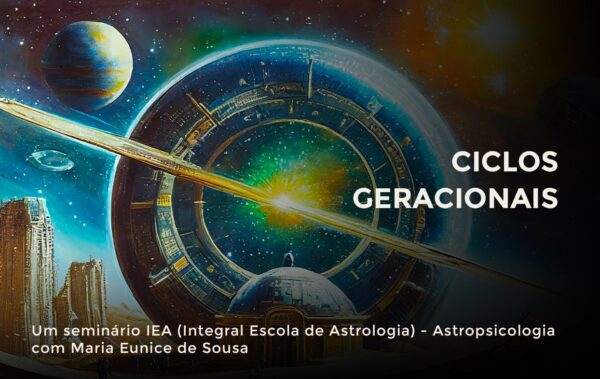 Seminários de Astropsicologia: Ciclos geracionais