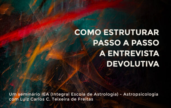 Seminários de Astropsicologia: Como estruturar passo a passo a entrevista devolutiva