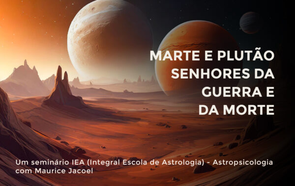 Seminários de Astropsicologia: Marte e Plutão senhores da guerra e da morte
